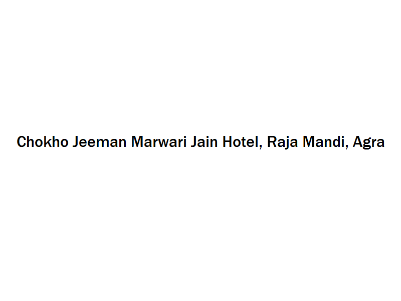 Chokho Jeeman Marwari Jain Hotel - Raja Mandi - Agra Image