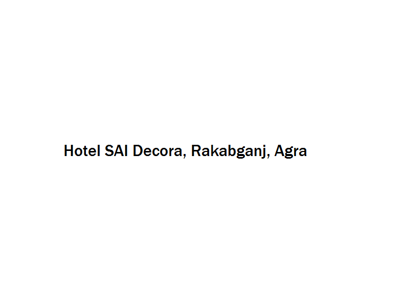 Hotel SAI Decora - Rakabganj - Agra Image