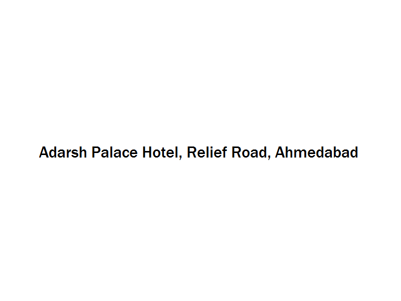 Adarsh Palace Hotel - Relief Road - Ahmedabad Image