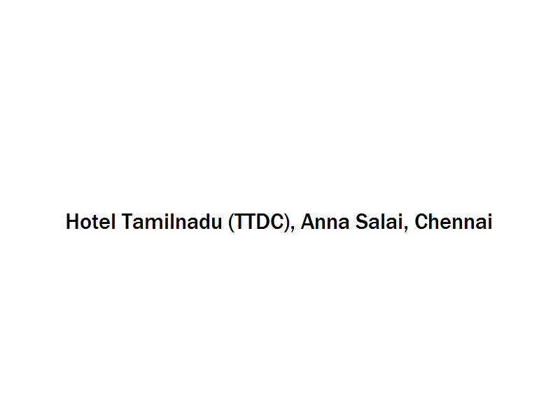 Hotel Tamilnadu (TTDC) - Anna Salai - Chennai Image