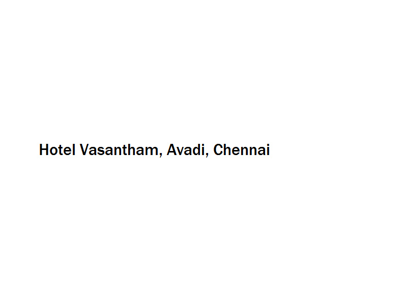 Hotel Vasantham - Avadi - Chennai Image