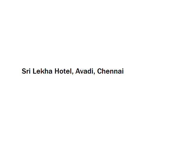 Sri Lekha Hotel - Avadi - Chennai Image