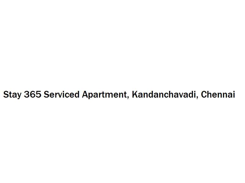 Stay 365 Serviced Apartment - Kandanchavadi - Chennai Image