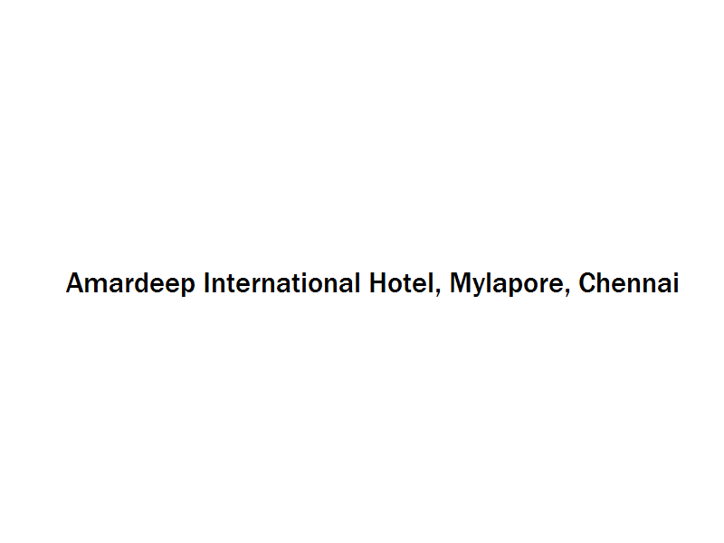 Amardeep International Hotel - Mylapore - Chennai Image