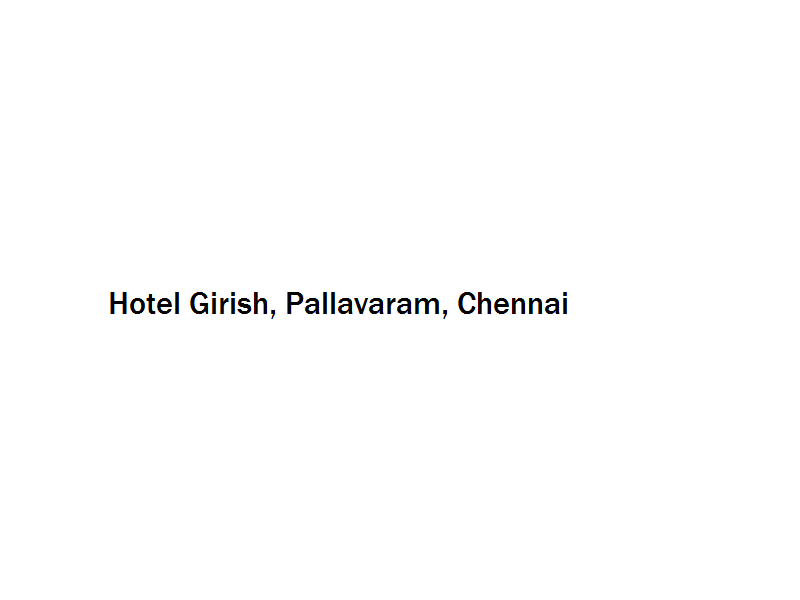 Hotel Girish - Pallavaram - Chennai Image