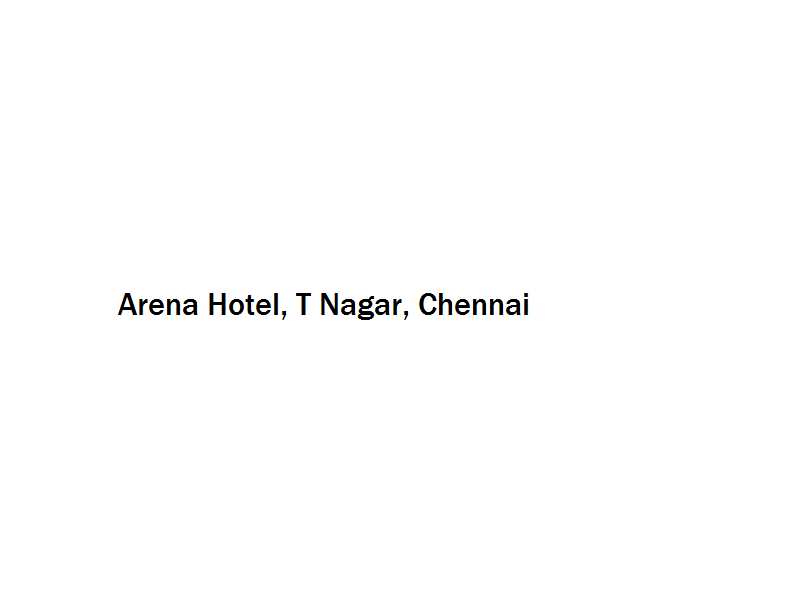 Arena Hotel - T Nagar - Chennai Image