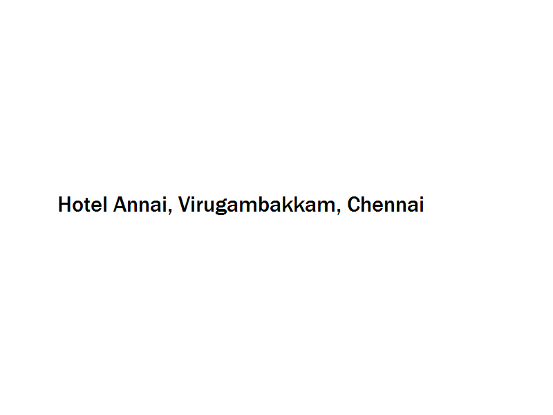 Hotel Annai - Virugambakkam - Chennai Image