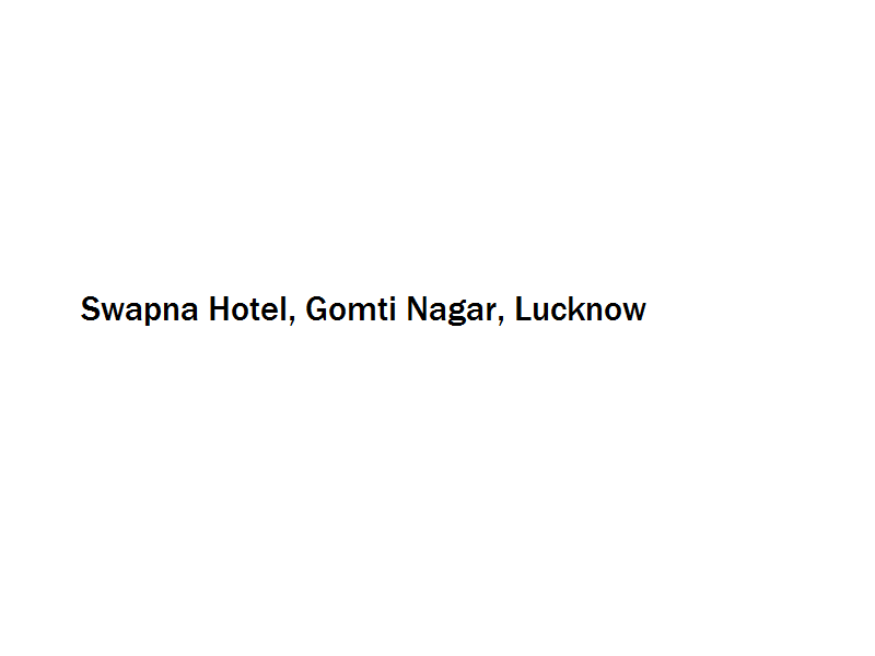 Swapna Hotel - Gomti Nagar - Lucknow Image