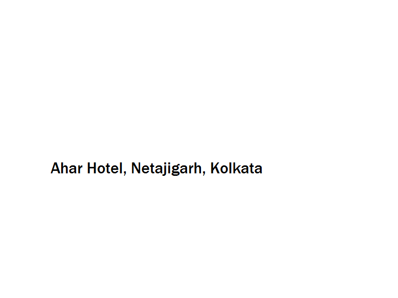 Ahar Hotel - Netajigarh - Kolkata Image