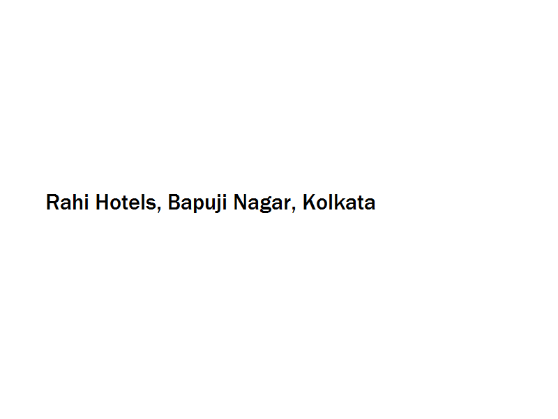 Rahi Hotels - Bapuji Nagar - Kolkata Image