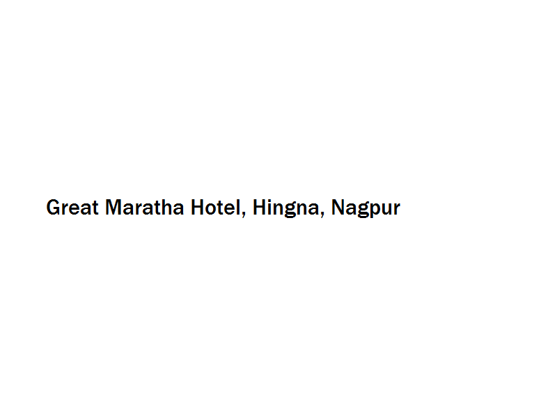 Great Maratha Hotel - Hingna - Nagpur Image