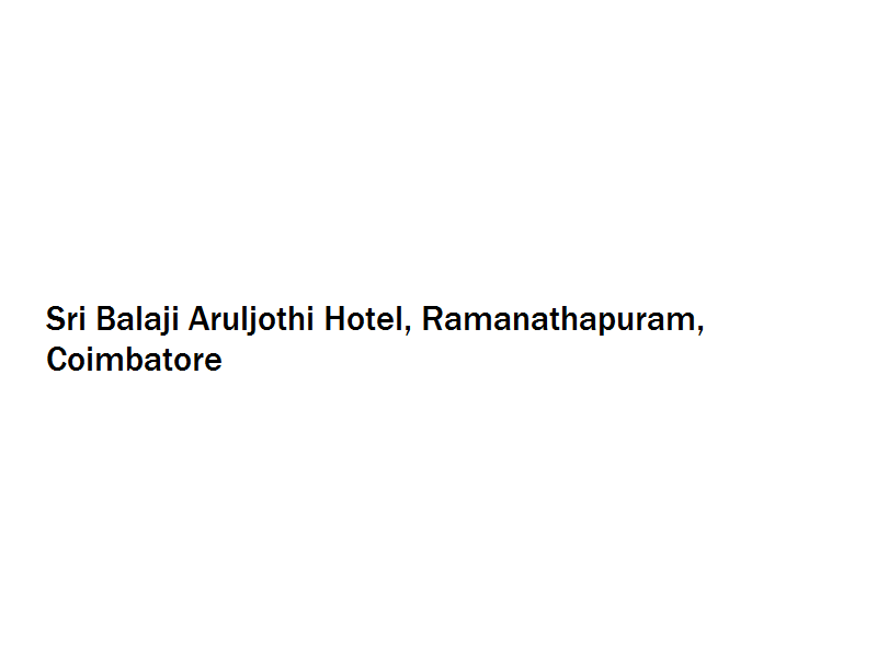 Sri Balaji Aruljothi Hotel - Ramanathapuram - Coimbatore Image