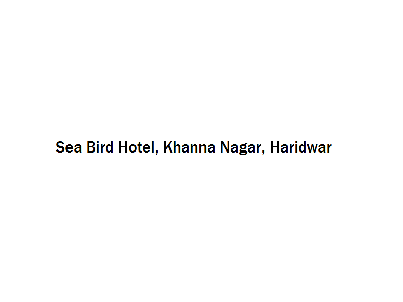 Sea Bird Hotel - Khanna Nagar - Haridwar Image