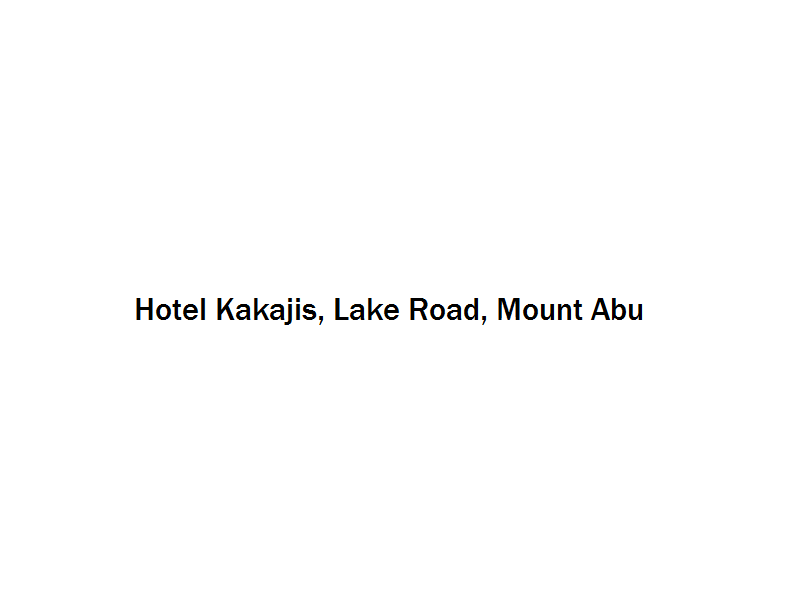 Hotel Kakajis - Lake Road - Mount Abu Image
