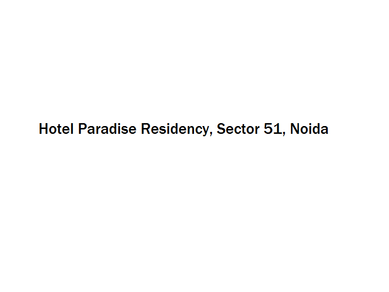 Hotel Paradise Residency - Sector 51 - Noida Image