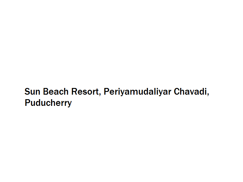 Sun Beach Resort - Periyamudaliyar Chavadi - Puducherry Image