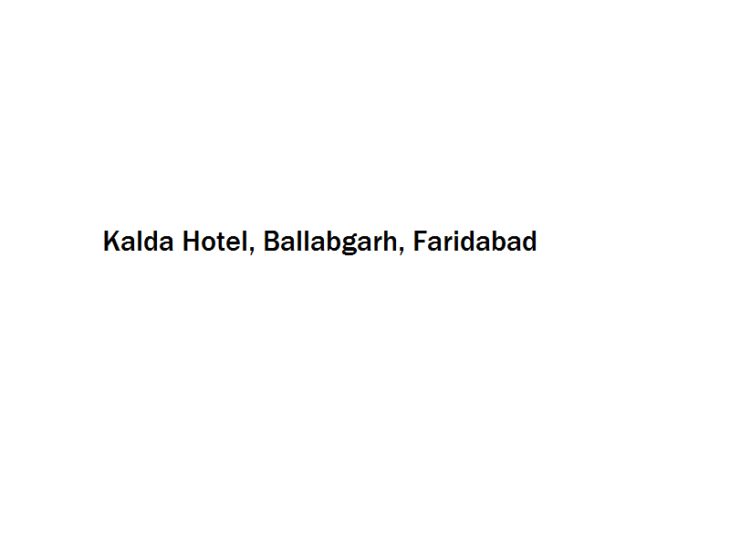 Kalda Hotel - Ballabgarh - Faridabad Image