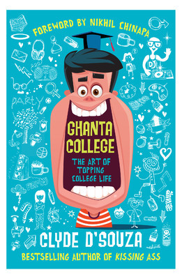 Ghanta College : The Art of Topping College Life - Clyde D'souza Image