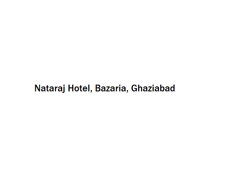 Nataraj Hotel - Bazaria - Ghaziabad Image