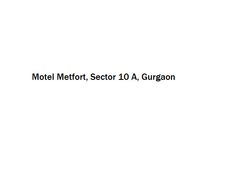 Motel Metfort - Sector 10 A - Gurgaon Image