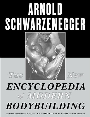 The New Encyclopedia of Modern Bodybuilding - Arnold Schwarzenegger Image