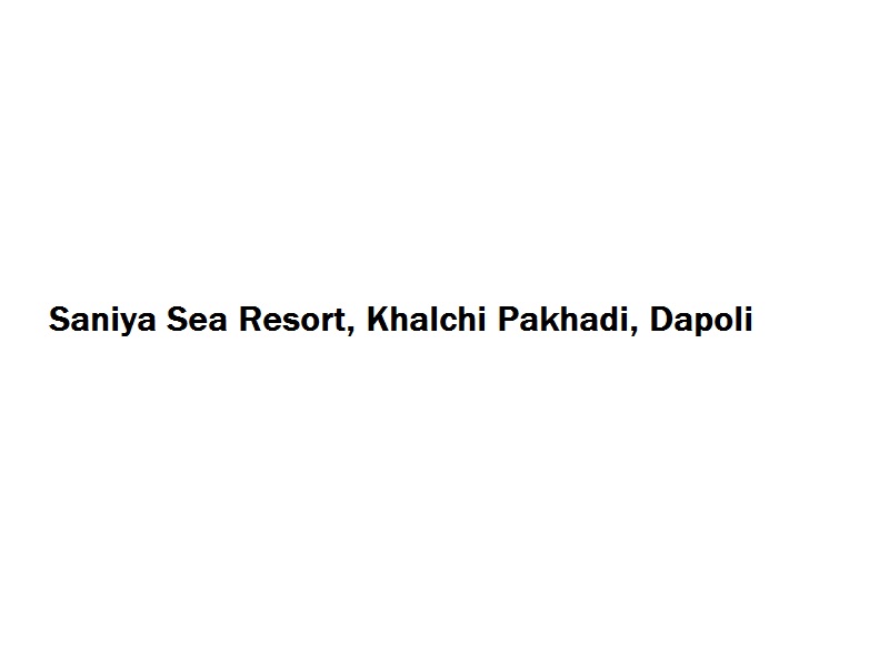 Saniya Sea Resort - Khalchi Pakhadi - Dapoli Image