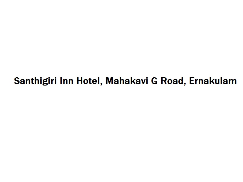 Santhigiri Inn Hotel - Mahakavi G Road - Ernakulam Image