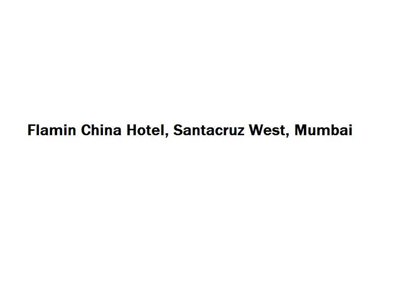 Flamin China Hotel - Santacruz West - Mumbai Image
