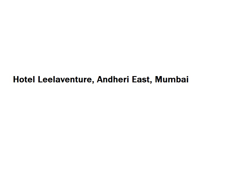 Hotel Leelaventure - Andheri East - Mumbai Image
