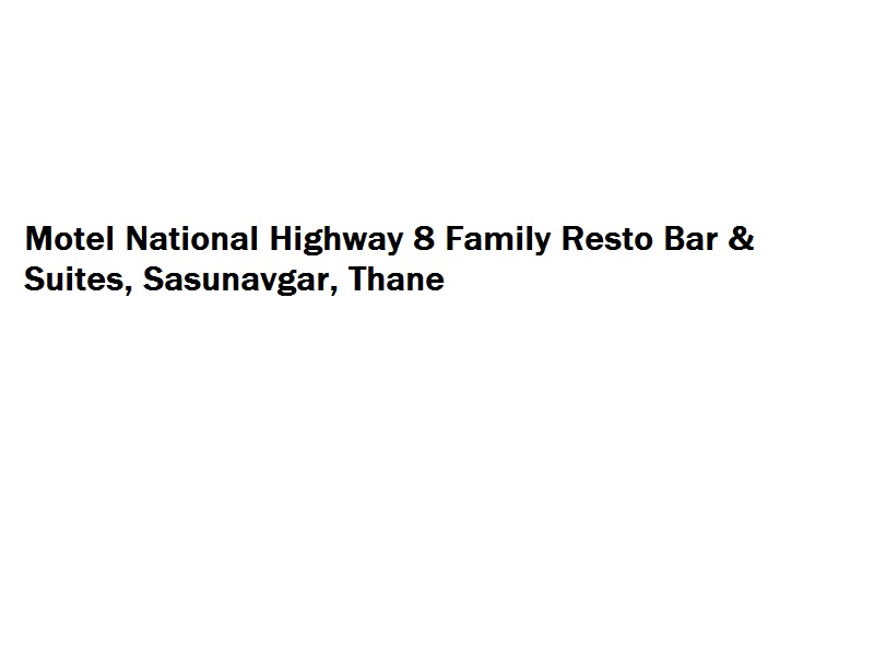 Motel National Highway 8 Family Resto Bar & Suites - Sasunavgar - Thane Image