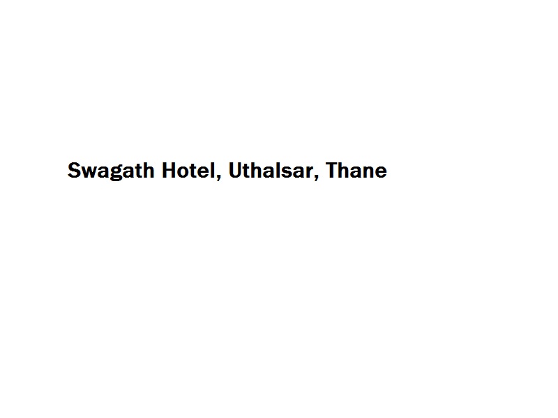 Swagath Hotel - Uthalsar - Thane Image