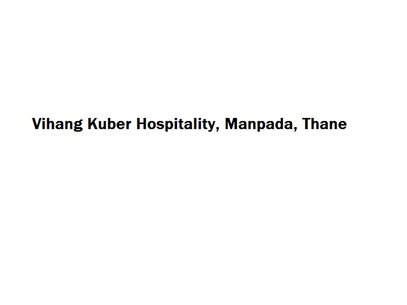 Vihang Kuber Hospitality - Manpada - Thane Image