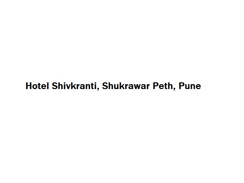 Hotel Shivkranti - Shukrawar Peth - Pune Image