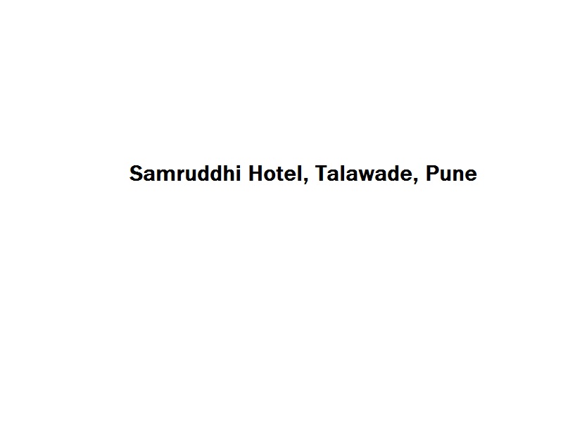 Samruddhi Hotel - Talawade - Pune Image