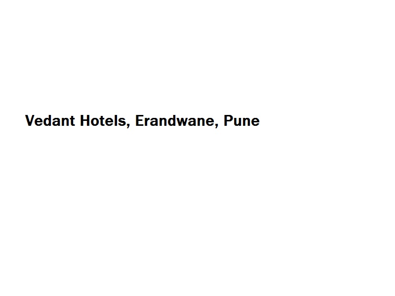 Vedant Hotels - Erandwane - Pune Image