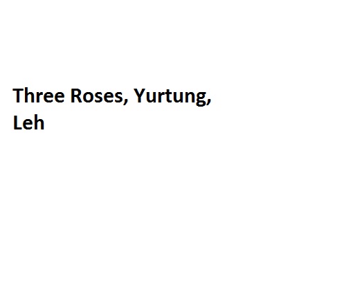 Three Roses - Yurtung - Leh Image