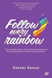 Follow Every Rainbow - Rashmi Bansal Image