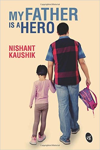 My Father Is A Hero - Nishant Kaushik Image