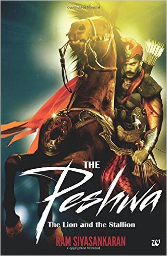 The Peshwa: The Lion & The Stallion - Ram Sivasankaran Image