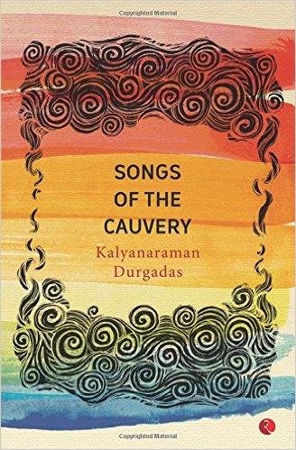 Songs Of The Cauvery - Kalyanaraman Durgadas Image