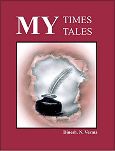 My Times My Tales - Dinesh Verma Image