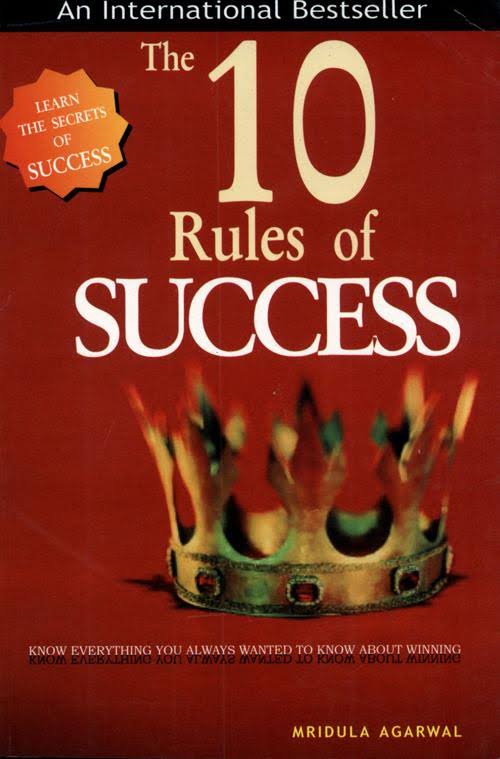 The 10 Rules Of Success - Mridula Agarwal Image