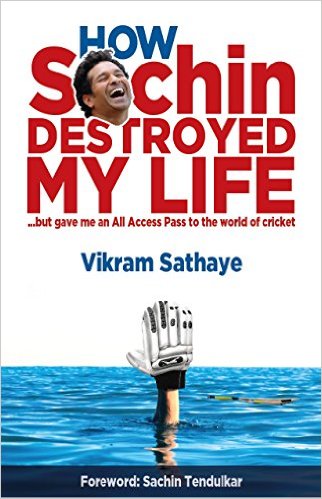 How Sachin Destroyed My Life - Vikram Sathaye Image