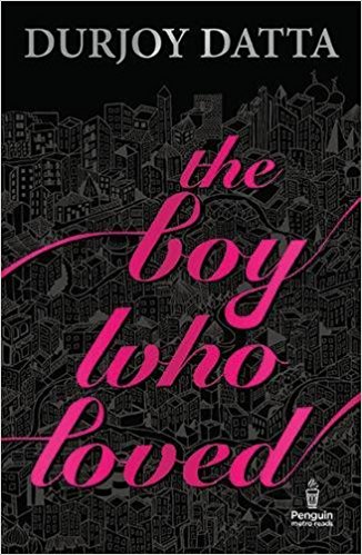 The Boy Who Loved - Durjoy Datta Image