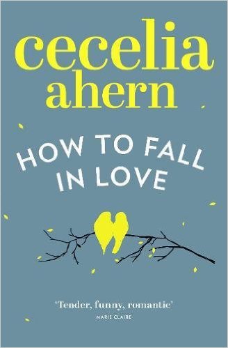 How To Fall In Love - Cecelia Ahern Image