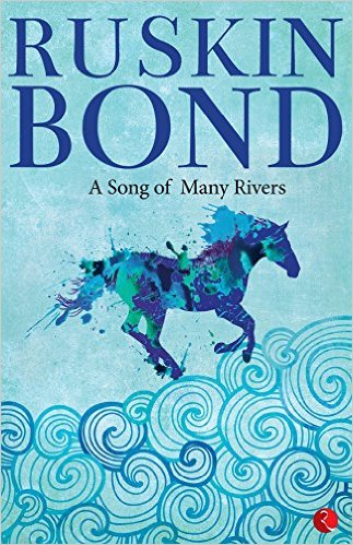 A Song Of Many Rivers - Ruskin Bond Image