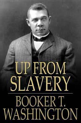 Up From Slavery - Booker T. Washington Image