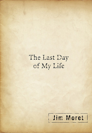 The Last Day Of My Life - Jim Moret Image