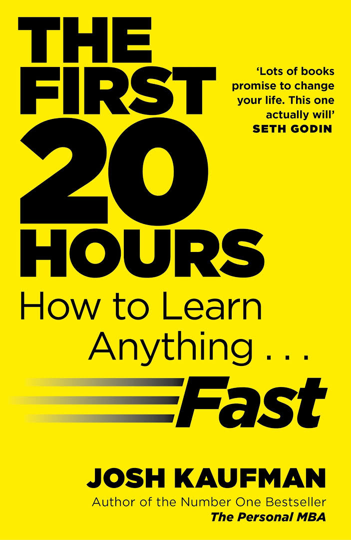 The First 20 Hours: How to Learn Anything ... Fast - Josh Kaufman Image