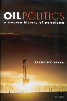 Oil Politics: A Modern History of Petroleum - Francisco Parra Image